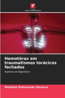 Hemotórax em traumatismos torácicos fechados: Aspectos de diagnóstico 6206080412 Book Cover