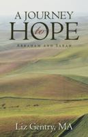 A Journey to Hope: Abraham and Sarah 1512799513 Book Cover