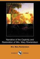 The Sovereignty and Goodness of God: Being a Narrative of the Captivity and Restoration of Mrs. Mary Rowlandson