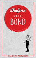 The Bluffer's Guide to Bond 1909365041 Book Cover