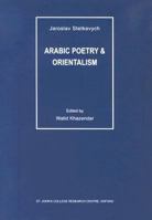 Arabic Poetry And Orientalism (Arabic Poetry and Comparative Poetics) 0954497511 Book Cover