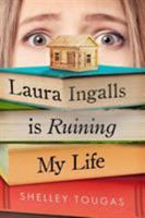 Laura Ingalls Is Ruining My Life 1250308771 Book Cover