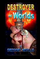 Destroyer of Worlds 1482042185 Book Cover
