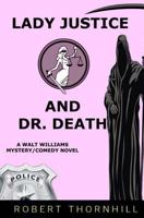 Lady Justice And Dr. Death 1466283319 Book Cover