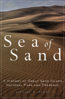 Sea of Sand: A History of Great Sand Dunes National Park and Preserve 0806152109 Book Cover
