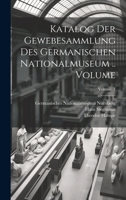 Katalog der Gewebesammlung des Germanischen Nationalmuseum .. Volume; Volume 1 1020216298 Book Cover