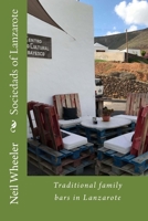 Sociedads of Lanzarote: Traditional family bars in Lanzarote 172786719X Book Cover
