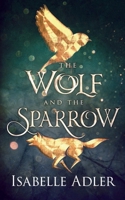 The Wolf and the Sparrow 1951057910 Book Cover