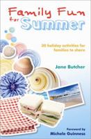 Family Fun for Summer: 30 Holiday Activities for Families to Share 0857460617 Book Cover