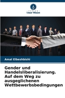Gender und Handelsliberalisierung. Auf dem Weg zu ausgeglichenen Wettbewerbsbedingungen (German Edition) 6208319986 Book Cover