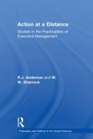 Action at a Distance: Studies in the Practicalities of Executive Management 1138504165 Book Cover