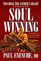 Touching The Father's heart Through Soul Winning: Learn How to Win And Establish Souls Effectively 9788528244 Book Cover