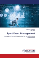 Sport Event Management: Leveraging Territorial Marketing for Socio-Economic Development 6207653599 Book Cover