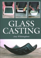 Glass Casting 1785005936 Book Cover