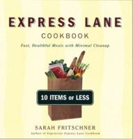 Express Lane Cookbook: Fast, Healthful Meals with Mimimal Cleanup 0395971748 Book Cover