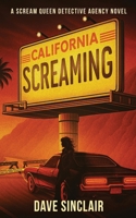 California Screaming: A Scream Queen Detective Agency Novel 0975620584 Book Cover
