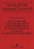 Die Symbolik Von Muendlichkeit Und Schriftlichkeit in James Fenimore Coopers «Leatherstocking Tales» 3631458800 Book Cover