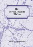 Die Verschlossene Thure 3744626288 Book Cover