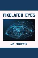 Pixelated Eyes 1796018627 Book Cover