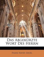 Das Abgek�rzte Wort Des Herrn... 1144505828 Book Cover