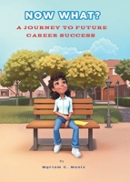 Now What? A Journey to Future Career Success 1969586052 Book Cover