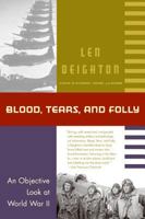 Blood, Tears and Folly: An Objective Look at World War II 0061010677 Book Cover