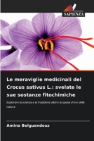 Le meraviglie medicinali del Crocus sativus L.: svelate le sue sostanze fitochimiche (Italian Edition) 6208396794 Book Cover