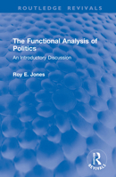 The Functional Analysis of Politics: An Introductory Discussion (Routledge Revivals) 1032994355 Book Cover