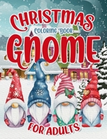 Christmas Gnome Coloring Book: Easy and Simple Coloring Pages for Adults & Kids for Fun & Relaxation : Large Print with Christmas Scenes to Color 1915510325 Book Cover