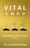 Vital Info: Nuts & Bolts of Life Science 1986742660 Book Cover