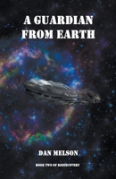 A Guardian From Earth 149368423X Book Cover