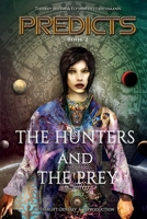The Hunters and the Prey: PREDICTS BOOK 2 (PREDICTS SAGA: DESTINY CALL! The Future Foretold) 2492860426 Book Cover