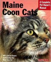 Maine Coon Cats: A Complete Pet Owner’s Manual 0812090381 Book Cover