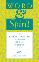 Word and Spirit: A Kierkegaardian Critique of the Modern Age (Indiana Series in the Philosophy of Religion) 0253327520 Book Cover