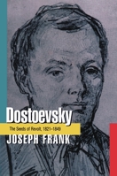Dostoevsky: The Seeds of Revolt, 1821-1849 0691013551 Book Cover