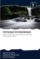 PHYSIQUE ÉCONOMIQUE: Outils formels pour les procédés énergétiques Manuel de formation 6200888302 Book Cover