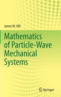 Mathematics of Particle-Wave Mechanical Systems 3031197925 Book Cover