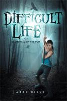 Difficult Life: Elemental on the Run 1483693767 Book Cover