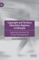 Copyright and Tertiary Education Regimes in Ethiopia: Exploring Interfaces for Human Development 3031172361 Book Cover