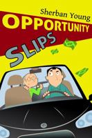 Opportunity Slips 1466231556 Book Cover