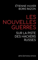 Les nouvelles guerres: Sur la piste des hackers russes 2234085713 Book Cover