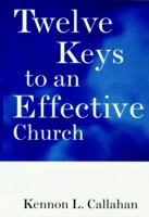 Twelve Keys to an Effective Church (The Kennon Callahan Resources Library for Effective Churches) 0787938718 Book Cover