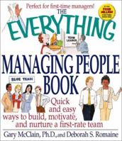 The Everything Managing People Book: Quick And Easy Ways to Build, Motivate, And Nurture a First-rate Team (Everything: Business and Personal Finance) 1598691430 Book Cover