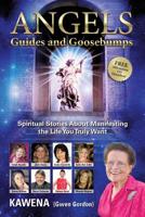 Angels: Guides and Goosebumps: Spiritual Stories About Manifesting the Life You Truly Want 1925288765 Book Cover