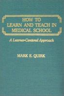 How to Learn and Teach in Medical School: A Learner-Centered Approach 039805925X Book Cover