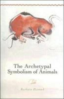 The Archetypal Symbolism of Animals 1630510742 Book Cover