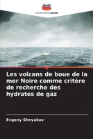 Les volcans de boue de la mer Noire comme critère de recherche des hydrates de gaz (French Edition) 6208097681 Book Cover