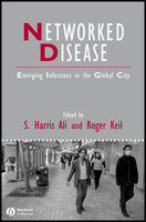 Networked Disease: Emerging Infections in the Global City (Studies in Urban and Social Change) 1405161345 Book Cover