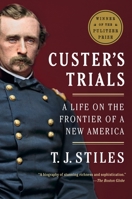 Custer's Trials: A Life on the Frontier of a New America 0307475948 Book Cover