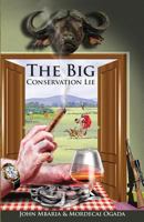 The Big Conservation Lie 0692787216 Book Cover